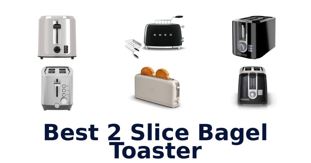 best 2 slice bagel toaster