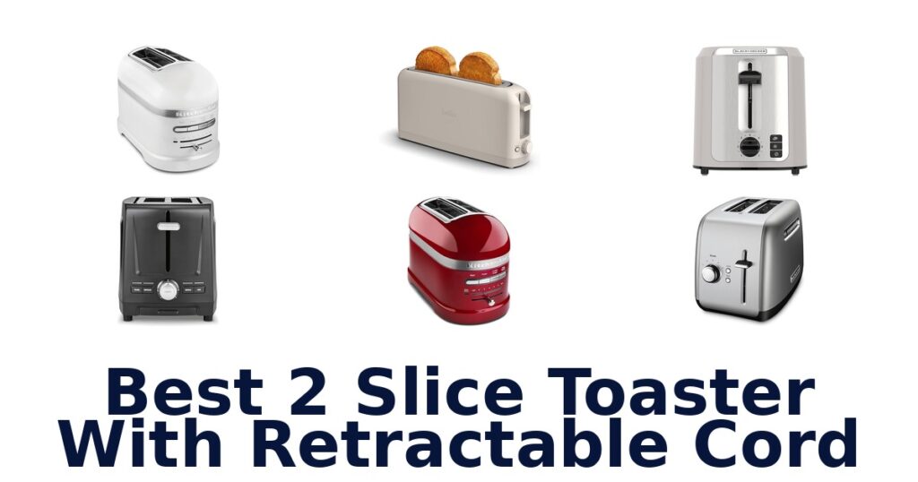 Best 2 Slice Toaster Retractable Cord: Top 10 Picks best 2 slice toaster with retractable cord