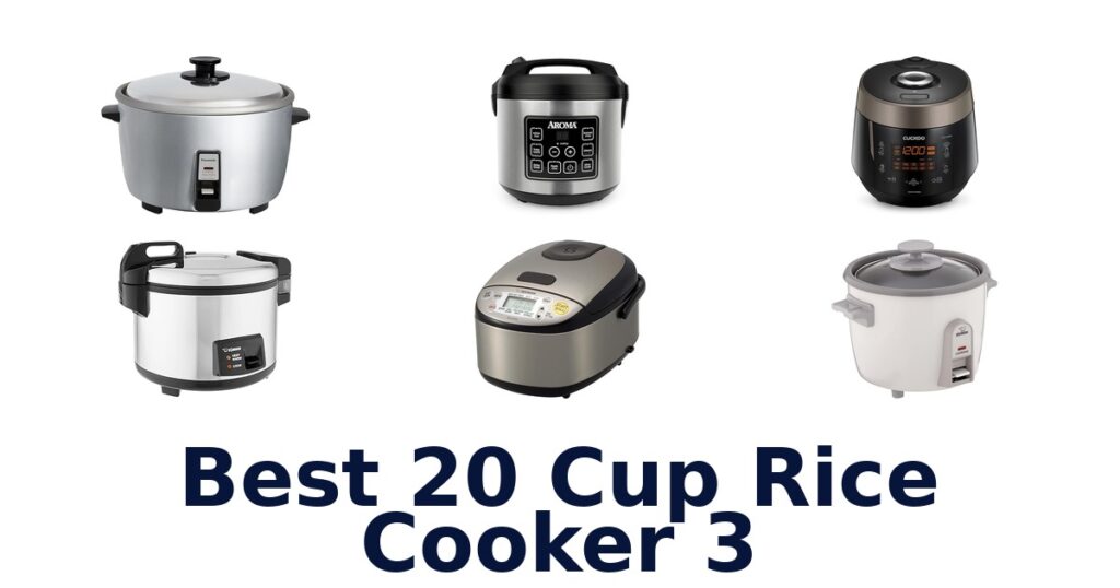 Best 10 20 Cup Rice Cookers: Top Picks best 20 cup rice cooker 3