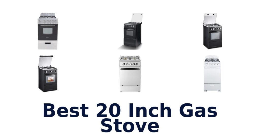 Best 20 Inch Gas Stoves: Top 10 Picks best 20 inch gas stove