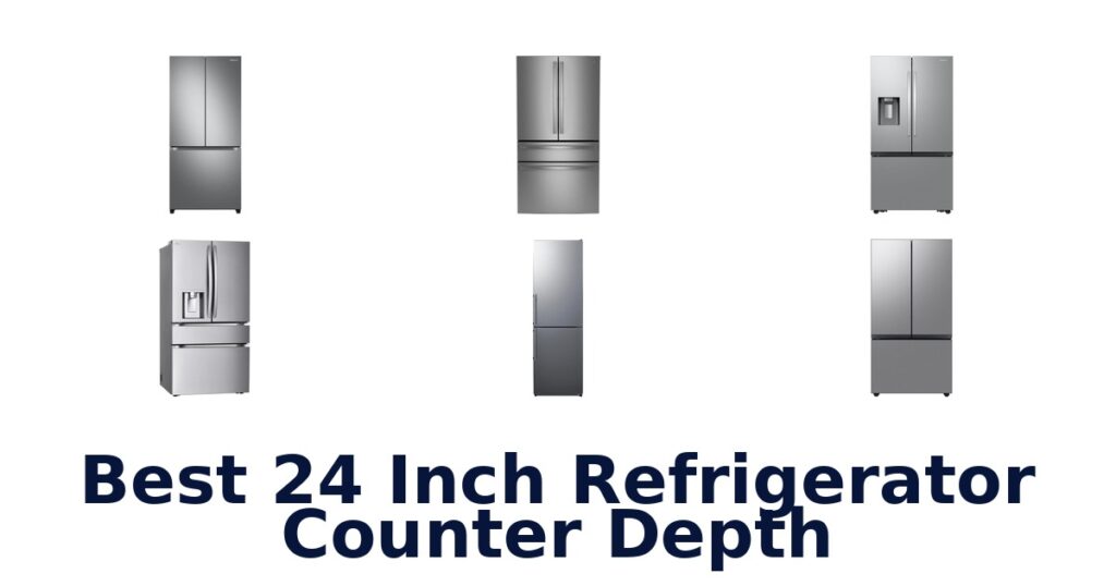 best 24 inch refrigerator counter depth