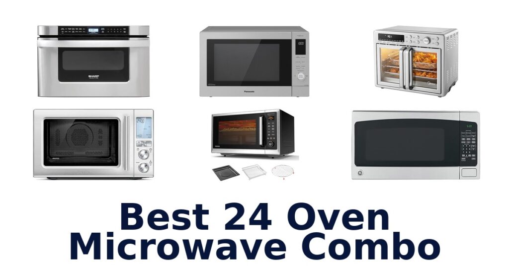 Best 24 Oven Microwave Combos: Top 10 Picks best 24 oven microwave combo