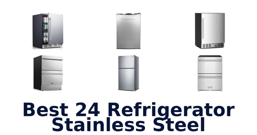 Best 24 Stainless Steel Refrigerators: Top 10 Picks best 24 refrigerator stainless steel