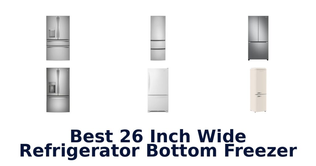 best 26 inch wide refrigerator bottom freezer