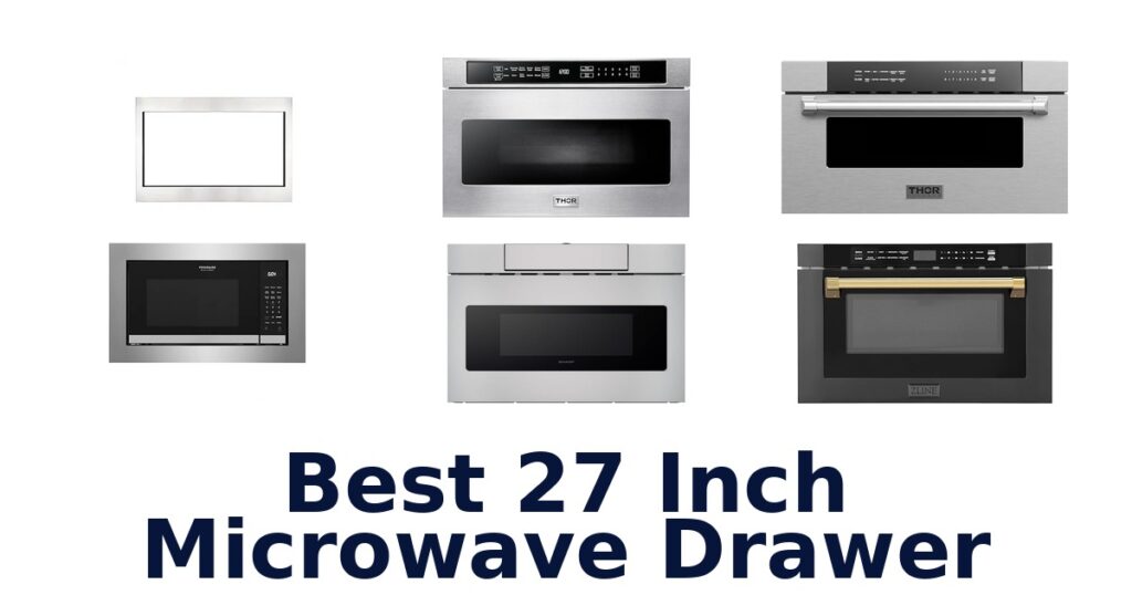 Best 27 Microwave Drawer Options best 27 inch microwave drawer