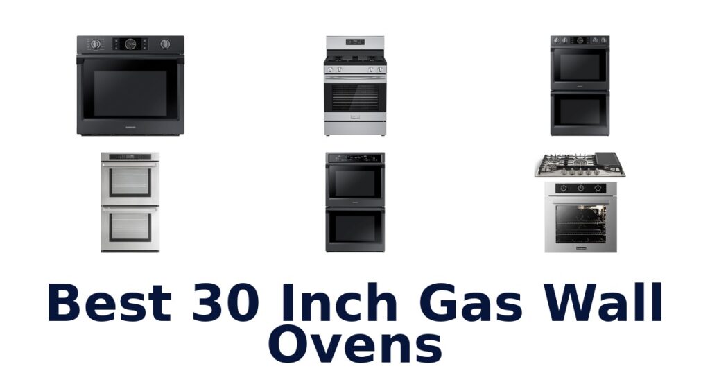 Best 30 In. Gas Wall Ovens: Top 10 Picks! best 30 inch gas wall ovens