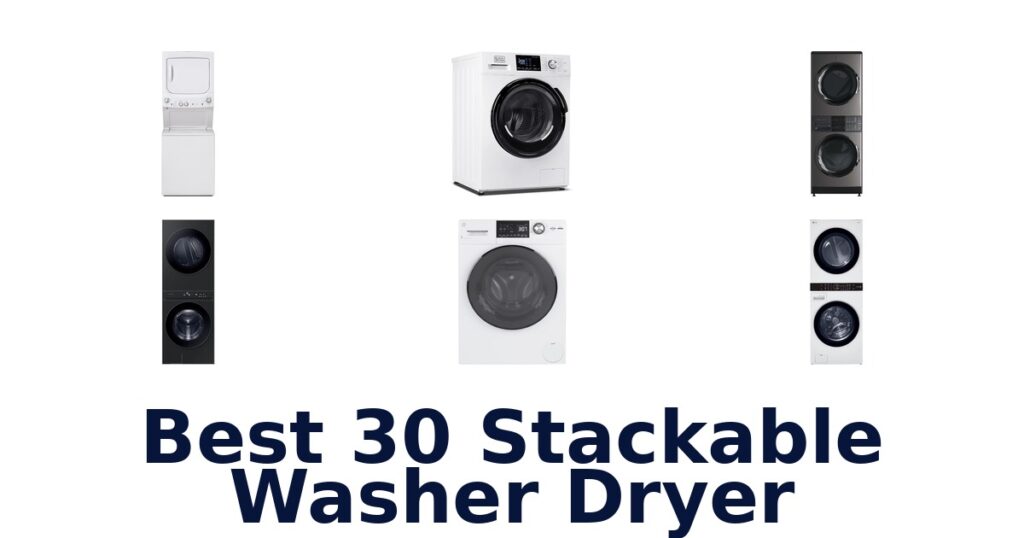 Best 30 Stackable Washer Dryer: Top 10 Picks 2026 best 30 stackable washer dryer
