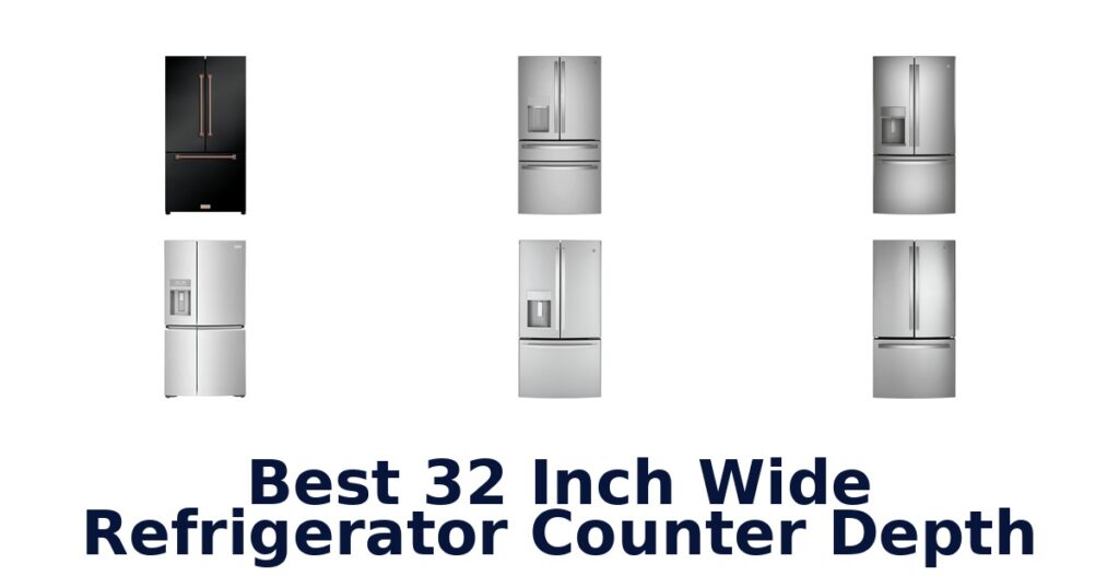 best 32 inch wide refrigerator counter depth