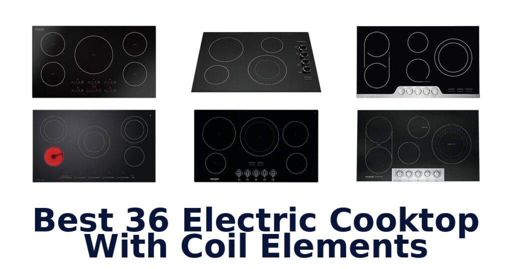 best 36 electric cooktop with coil elements