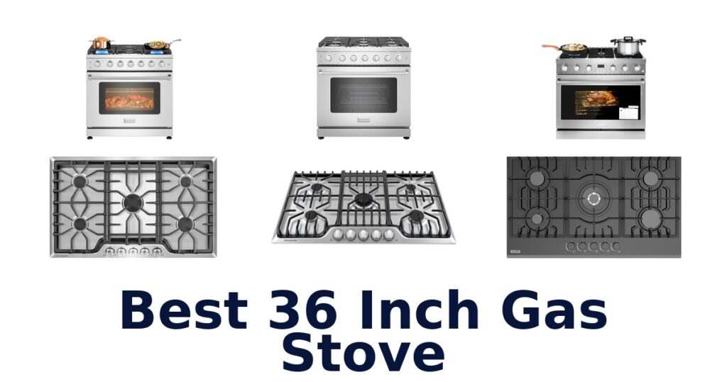 Best 36 Gas Stoves: Top 10 Picks for Your Kitchen best 36 inch gas stove