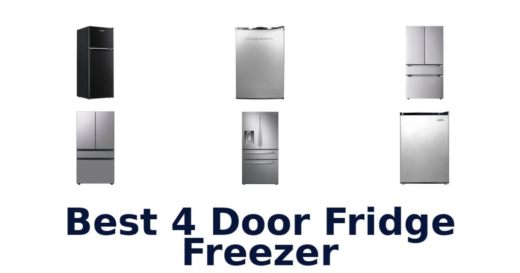 Best 4 Door Fridge Freezers: Top 10 Picks 2026 best 4 door fridge freezer