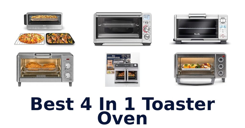 BEST 4 in 1 Toaster Ovens: Top 10 Picks! best 4 in 1 toaster oven
