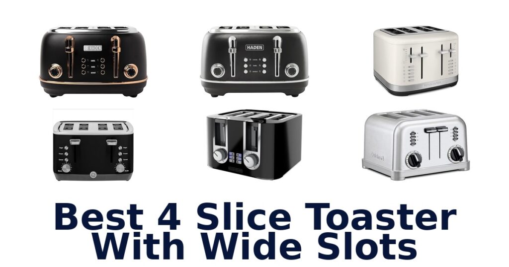 best 4 slice toaster with wide slots