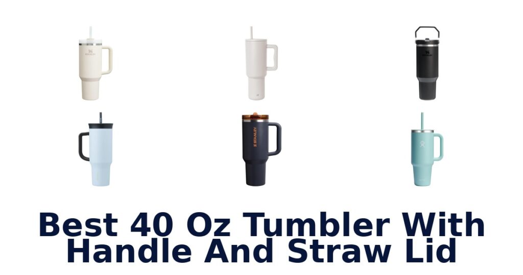 Best 40 oz Tumbler with Handle & Straw Lid – Top 10 best 40 oz tumbler with handle and straw lid