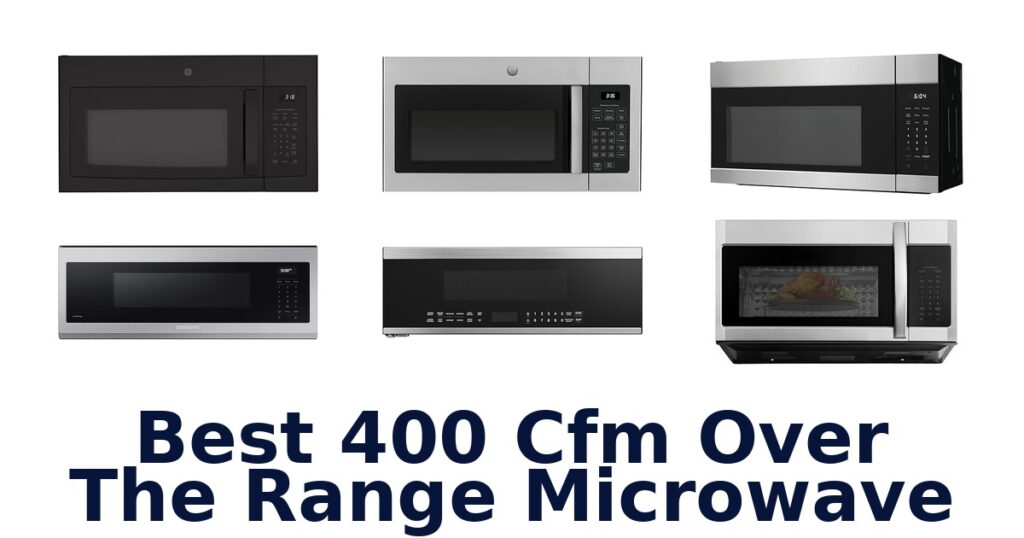 best 400 cfm over the range microwave