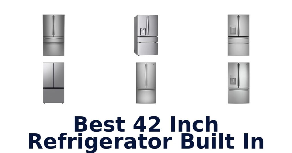Best 42 Inch Built-In Refrigerators: Top Picks best 42 inch refrigerator built in