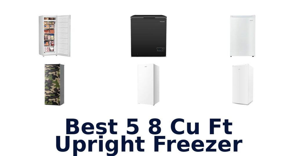 best 5 8 cu ft upright freezer