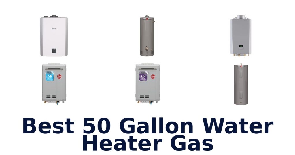 Best 50 Gallon Gas Water Heaters: Top 10 Picks best 50 gallon water heater gas