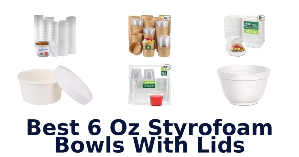 best 6 oz styrofoam bowls with lids