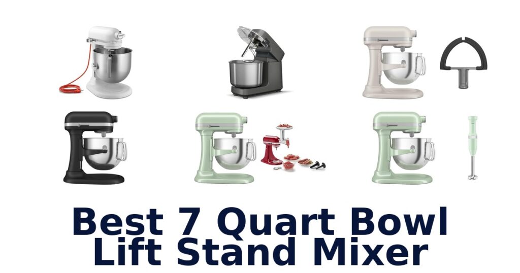 Best 7 Quart Bowl Lift Stand Mixers: Top Picks best 7 quart bowl lift stand mixer