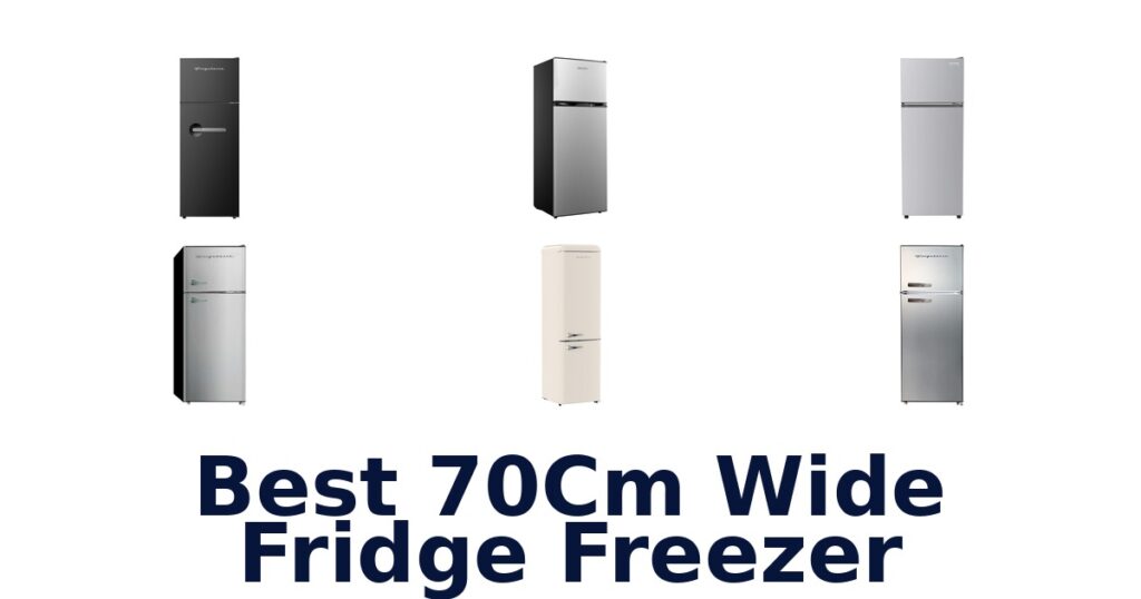 Best 70cm Fridge Freezers: Top 10 Picks best 70cm wide fridge freezer