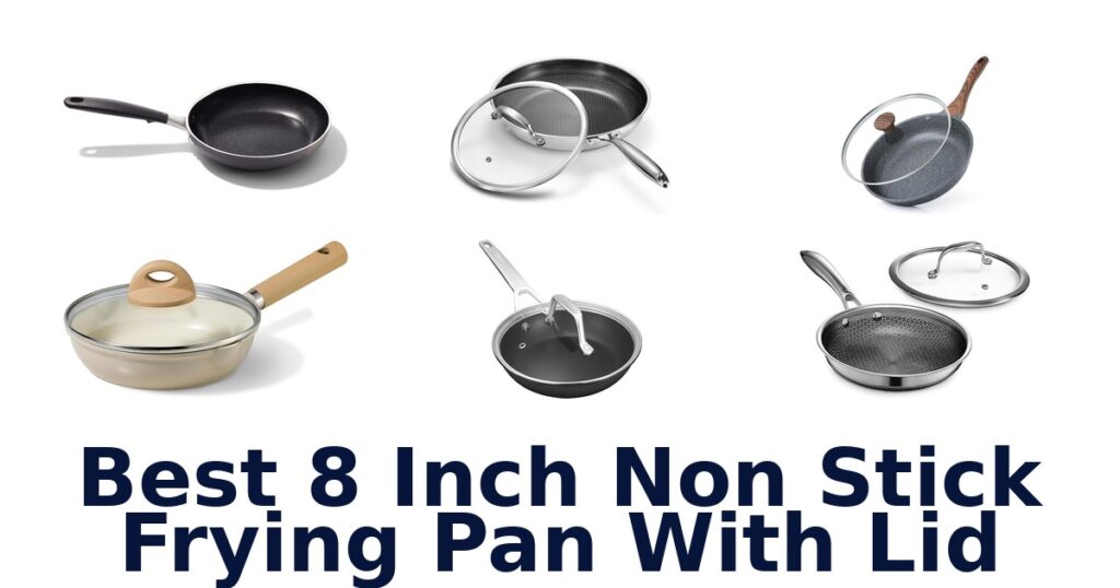 Best 10 8-Inch Non-Stick Pans with Lids best 8 inch non stick frying pan with lid