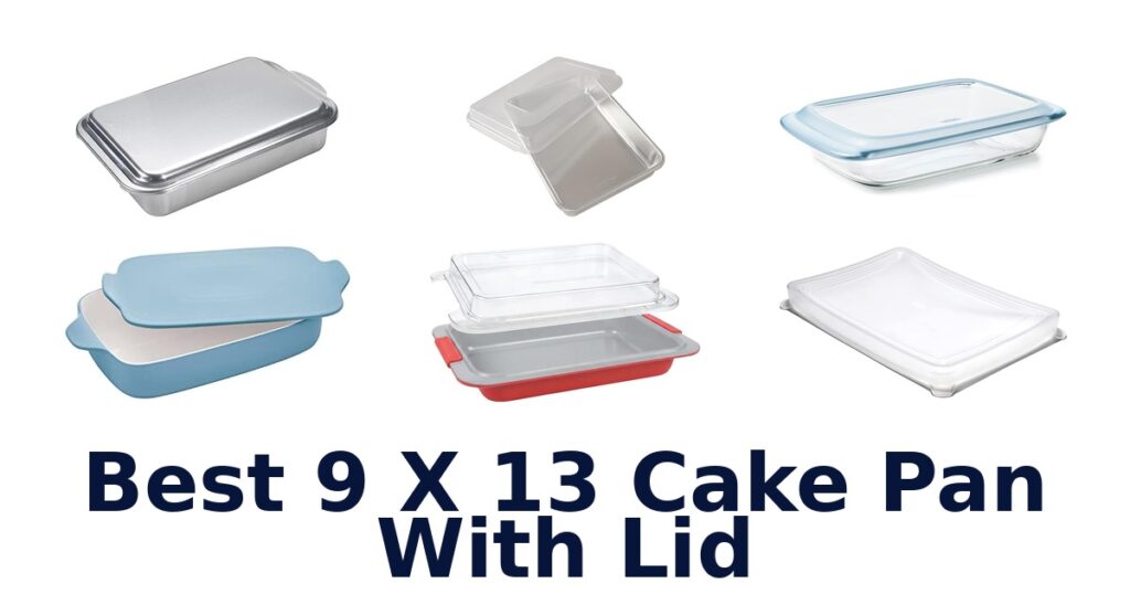 best 9 x 13 cake pan with lid