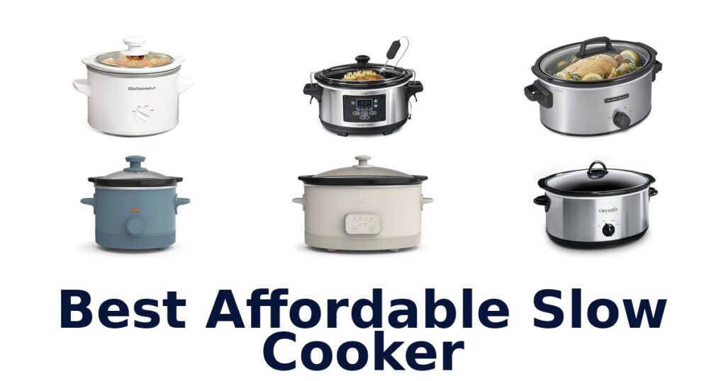 Best Affordable Slow Cookers: Top 10 Picks for Budget Meals best affordable slow cooker