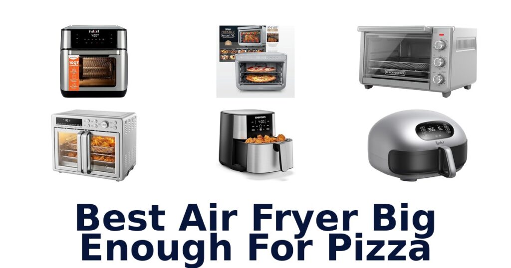 best air fryer big enough for pizza