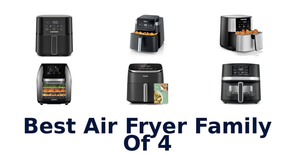 Best Air Fryer for Family of 4: Top 10 Picks best air fryer family of 4