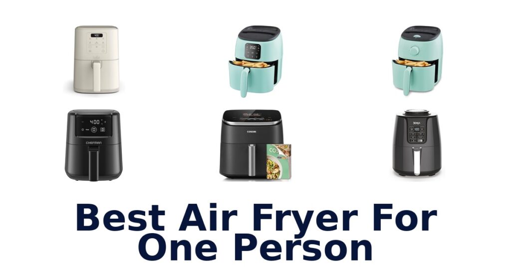 Best Air Fryer for One Person: Top 10 Picks best air fryer for one person