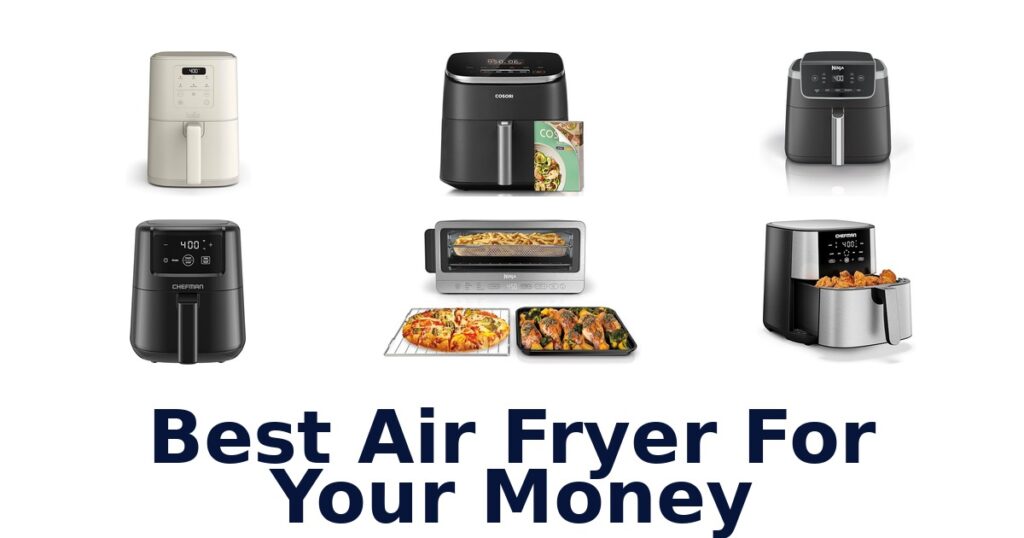 BEST Air Fryer For Your Money: Top 10 Picks 2026 best air fryer for your money