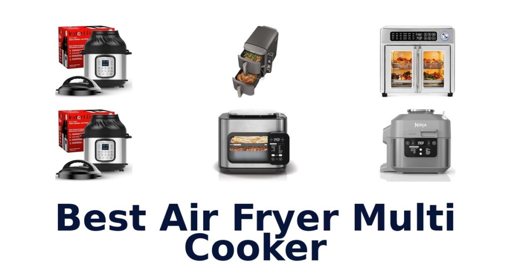 Best Air Fryer Multi Cookers: Top 10 Picks Revealed best air fryer multi cooker