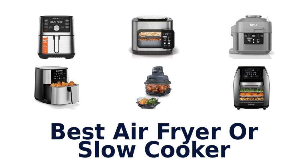 best air fryer or slow cooker