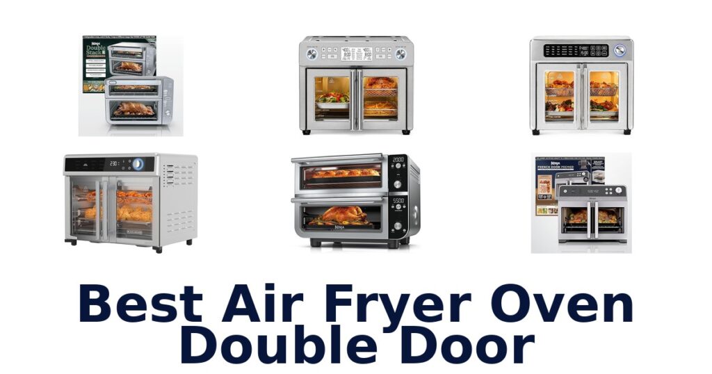 Best Double Door Air Fryer Ovens Top 10 Picks best air fryer oven double door