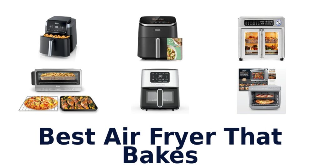 BEST Air Fryers That Bake: Top 10 Picks best air fryer that bakes