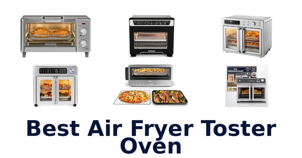 BEST Air Fryer Toaster Ovens: Top 10 Picks! best air fryer toster oven