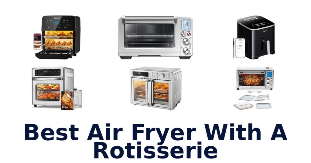 best air fryer with a rotisserie