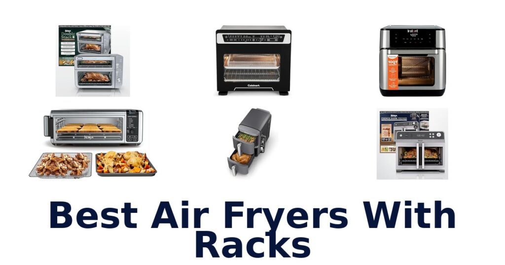 Best Air Fryers With Racks: Top 10 Picks! best air fryers with racks
