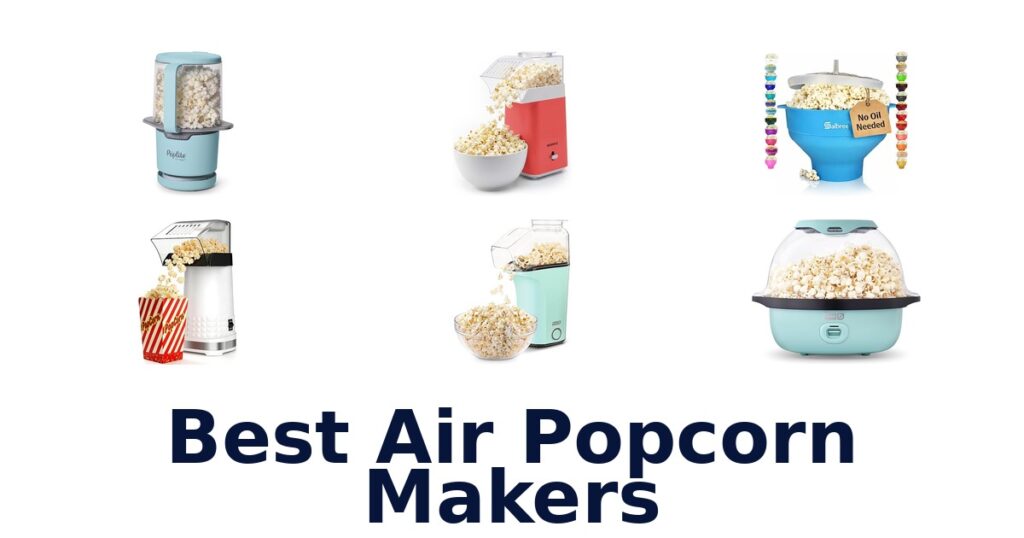 Best Air Popcorn Makers: Top 10 Picks best air popcorn makers