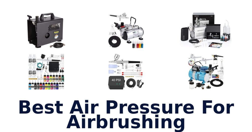 BEST Air Pressure for Airbrushing: Top 10 Picks! best air pressure for airbrushing