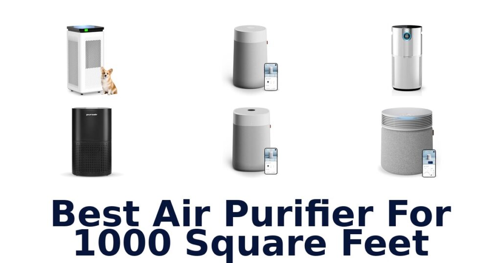 Best Air Purifiers for 1000 Sq Ft: Top 10 Picks best air purifier for 1000 square feet