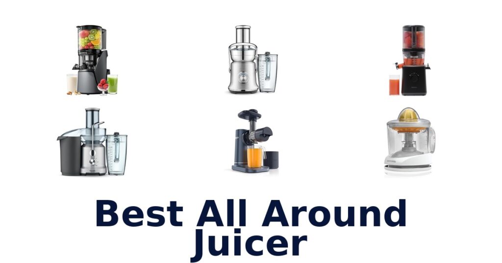 Best All-Around Juicer: Top 10 Picks best all around juicer