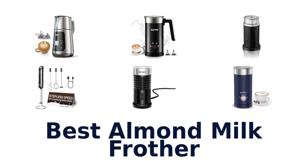 best almond milk frother