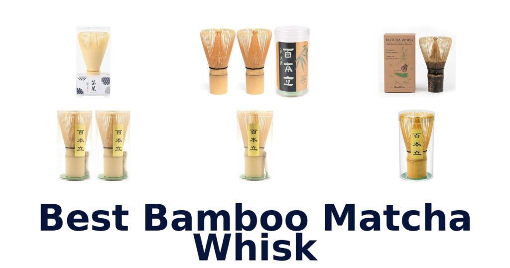 Best Bamboo Matcha Whisks: Top 10 Picks best bamboo matcha whisk
