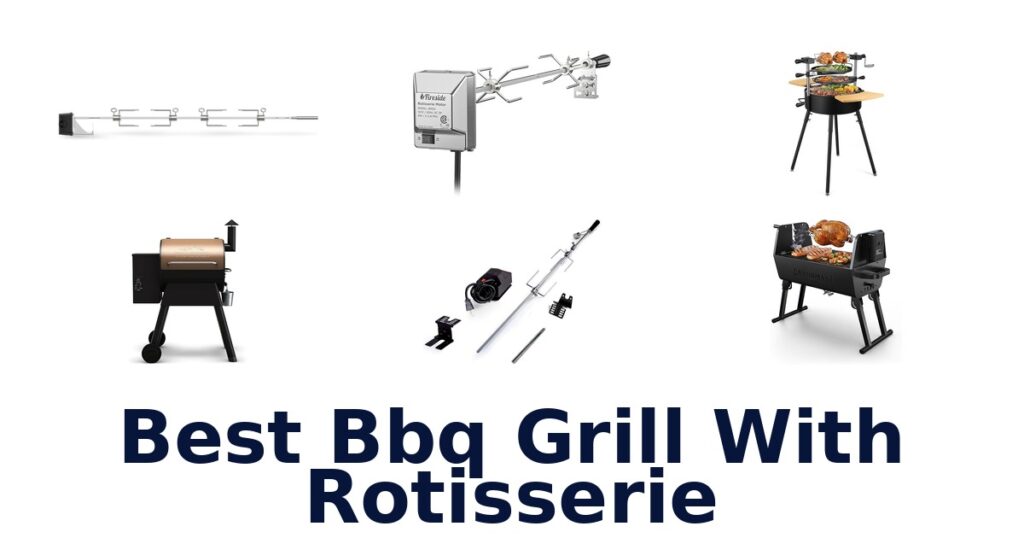 Best BBQ Grill With Rotisserie: Top 10 Picks best bbq grill with rotisserie