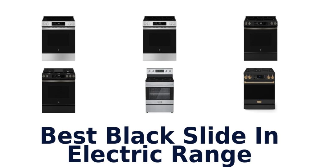 Best Black Slide-In Electric Ranges: Top 10 Picks best black slide in electric range