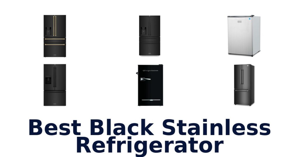 BEST Black Stainless Refrigerators You Need Now best black stainless refrigerator