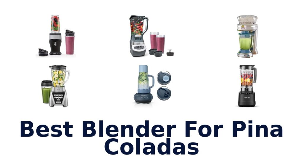 Best Blender for Piña Coladas: Top 10 Picks best blender for pina coladas