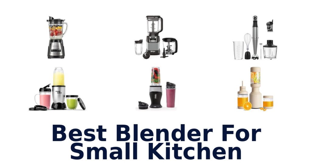 Best Blenders for Small Kitchens: Top 10 Picks best blender for small kitchen